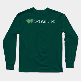 Live Full Time - At the Beach Long Sleeve T-Shirt